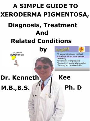 cover image of A Simple Guide to Xeroderma Pigmentosa, Diagnosis, Treatment and Related Conditions